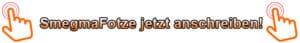 SmegmaFotze anschreiben